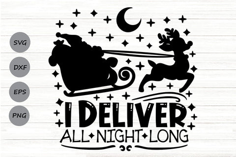 I Deliver All Night Long| Sarcastic Santa Claus SVG Cutting Files. SVG CosmosFineArt 