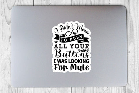 I Didn t Mean To Push All Your Buttons I Was Looking For Mute-01 SVG Angelina750 