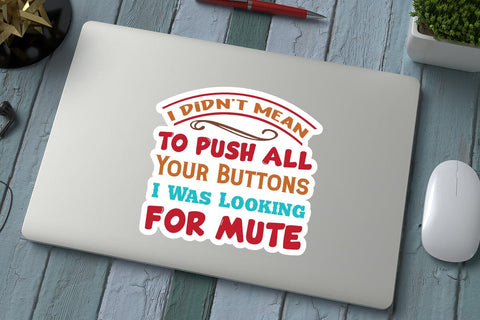 I Didnt Mean To Push All Your Buttons I Was Looking For Mute SVG Angelina750 