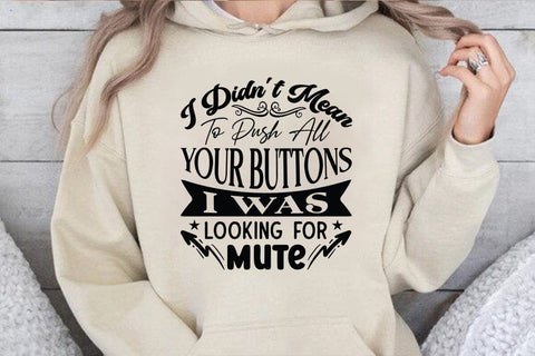 I Didnt Mean To Push All Your Buttons SVG Angelina750 