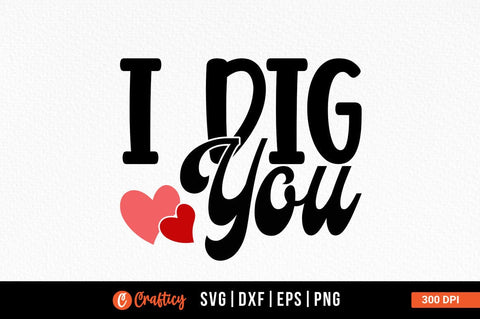 I dig you SVG Design SVG Designangry 