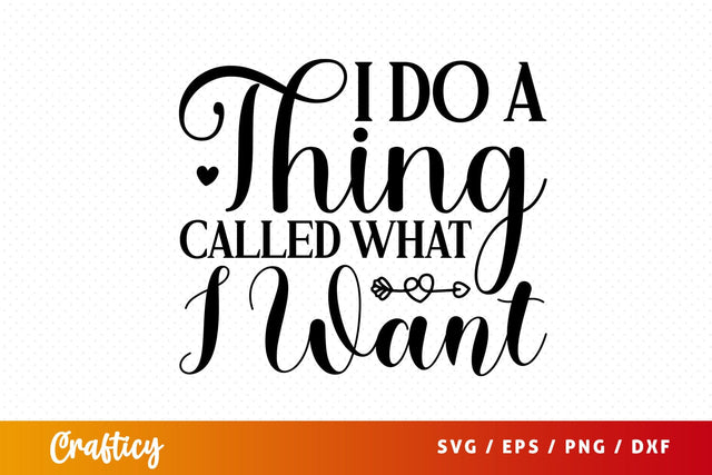 I do a thing called what i want SVG Design SVG Designangry 