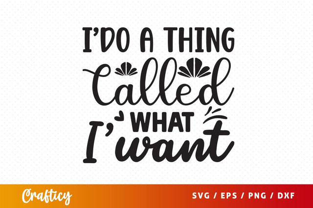I do a thing called what i want SVG Design SVG Designangry 