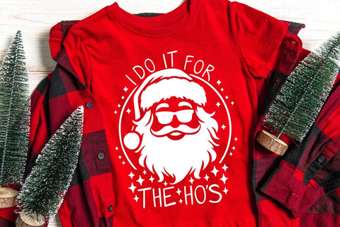 I Do It For The Ho's| Funny Santa Claus SVG Cutting Files. SVG CosmosFineArt 