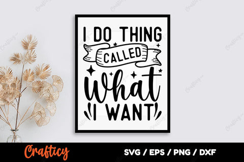 I do thing called what i want SVG Design SVG Designangry 
