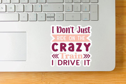 I Don t Just Ride On The Crazy Train I Drive It SVG Angelina750 