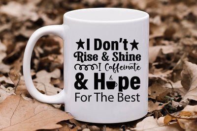 I Don t Rise & Shine I Caffeinate & Hope For The Best-01 SVG Angelina750 