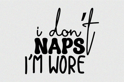 i donot naps i am wore SVG nirmal108roy 