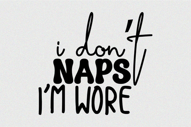 i donot naps i am wore SVG nirmal108roy 