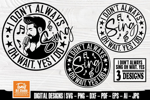 I Don't Always Sing SVG - Music Shirt Svg- choir teacher Svg SVG TonisArtStudio 