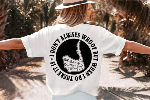 I Dont Always Whoop But When I Do There It Is SVG Angelina750 