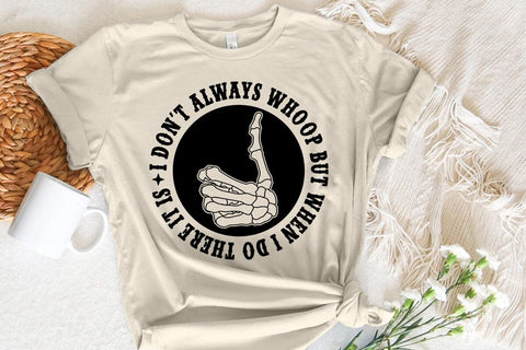 I Dont Always Whoop But When I Do There It Is SVG Angelina750 