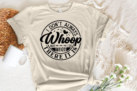 I Dont Always Whoop But When I Do There It Is SVG Angelina750 