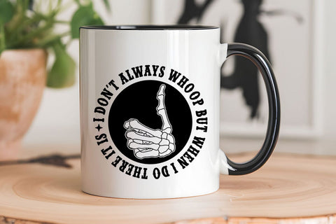 I Dont Always Whoop But When I Do There It Is SVG Angelina750 