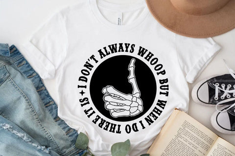 I Dont Always Whoop But When I Do There It Is SVG Angelina750 