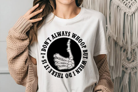 I Dont Always Whoop But When I Do There It Is SVG Angelina750 