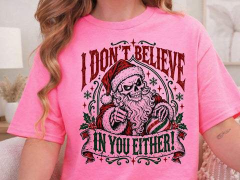 I Don't Believe In You Either PNG Design SVG DesignDestine 
