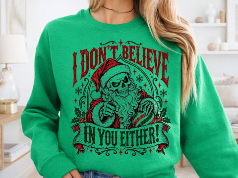 I Don't Believe In You Either PNG Design SVG DesignDestine 