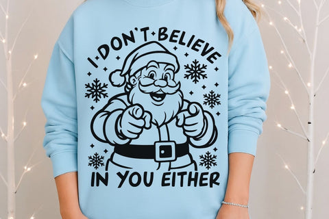 I Don't Believe In You Either| Sarcastic Santa Claus SVG Cutting Files. SVG CosmosFineArt 