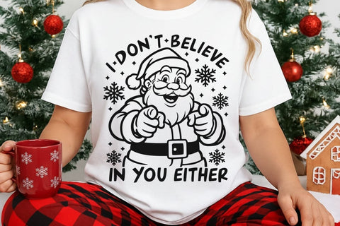 I Don't Believe In You Either| Sarcastic Santa Claus SVG Cutting Files. SVG CosmosFineArt 