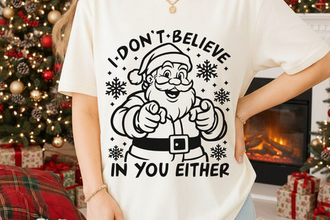 I Don't Believe In You Either| Sarcastic Santa Claus SVG Cutting Files. SVG CosmosFineArt 