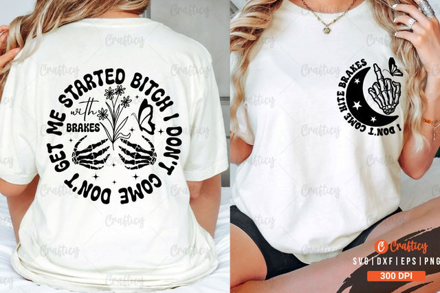 I Don't Come Hite brakes Front and Back SVG T shirt Design SVG Designangry 