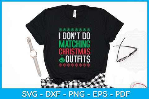 I Don't Do Matching Christmas Outfits SVG PNG PDF Cut File SVG Creativedesigntee 