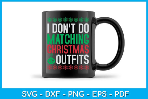 I Don't Do Matching Christmas Outfits SVG PNG PDF Cut File SVG Creativedesigntee 