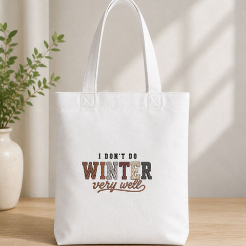 I Don’t Do Winter Very Well Machine Embroidery Design – Funny Winter Quote Embroidery File Embroidery/Applique DESIGNS PatternFeed8 