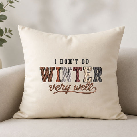 I Don’t Do Winter Very Well Machine Embroidery Design – Funny Winter Quote Embroidery File Embroidery/Applique DESIGNS PatternFeed8 