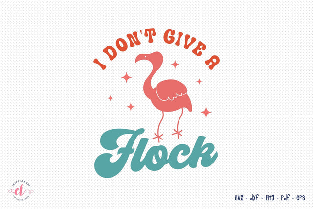 I Don't Give a Flock - Retro Summer SVG SVG CraftLabSVG 