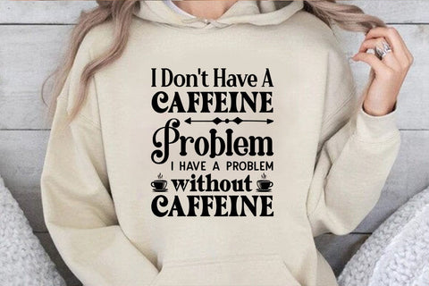 i dont have a caffeine problem i have a problem without caffeine SVG Angelina750 