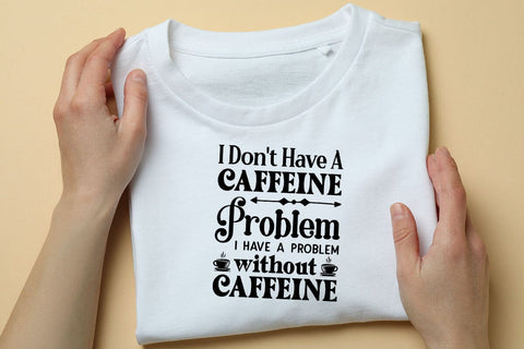 i dont have a caffeine problem i have a problem without caffeine SVG Angelina750 