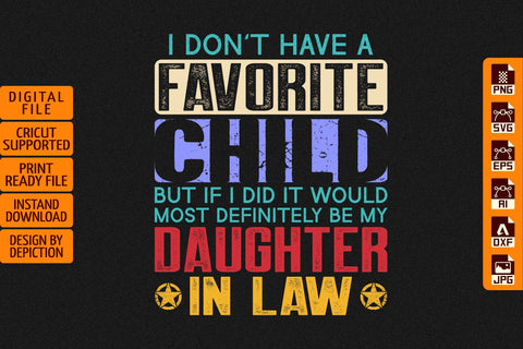 I Don't Have A Favorite Child But If I Did It Would Most Definitely Be My Daughter In Law T-Shirt, Father's Day Shirt Print Template Sketch DESIGN Depiction Studio 