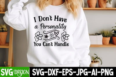 I Don't Have a Personality You Can't Handle Sarcastic Cut Files,Funny SVG bundle, sarcastic quotes svg SVG BlackCatsMedia 
