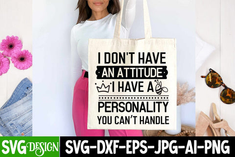 I Don't Have An Attitude I Have a Personality You Can't Handle SVG,Sarcastic SVG Cut File,Sarcasm SVG Quotes, Sarcastic SVG Cut Files | Sarcastic Sublimation PNG SVG BlackCatsMedia 