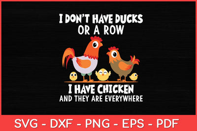 I Don't Have Ducks Or A Row I Have Chicken Animal Lover Svg Design SVG artprintfile 