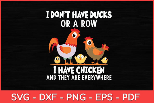 I Don't Have Ducks Or A Row I Have Chicken Animal Lover Svg Design SVG artprintfile 