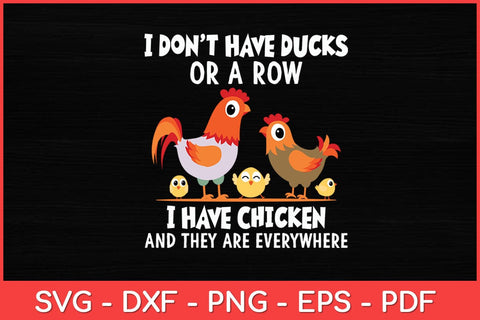 I Don't Have Ducks Or A Row I Have Chicken Animal Lover Svg Design SVG artprintfile 