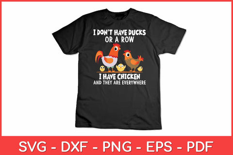 I Don't Have Ducks Or A Row I Have Chicken Animal Lover Svg Design SVG artprintfile 