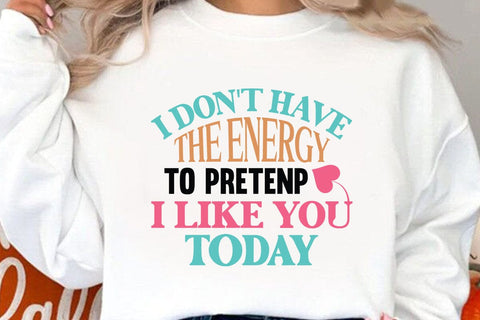 i dont have the energy to pretenp i like you today SVG Angelina750 