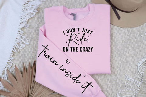 I don't just ride on the Crazy Sleeve SVG Design SVG Designangry 