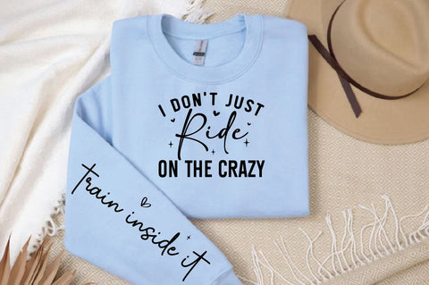 I don't just ride on the Crazy Sleeve SVG Design SVG Designangry 