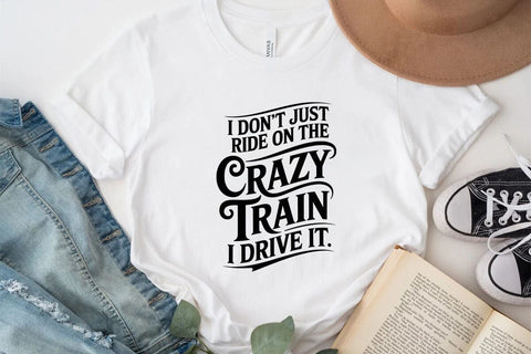 I Don't Just Ride On The Crazy Train I Drive It SVG Angelina750 