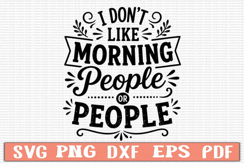 I Don’t Like Morning People or People SVG SVG Craftlabsvg24 