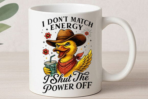 I Don’t Match Energy I Shut The Power Off PNG Funny Duck Design SVG BillahCrafts 