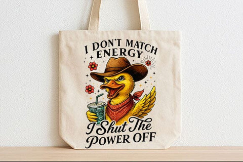 I Don’t Match Energy I Shut The Power Off PNG Funny Duck Design SVG BillahCrafts 