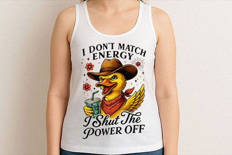 I Don’t Match Energy I Shut The Power Off PNG Funny Duck Design SVG BillahCrafts 