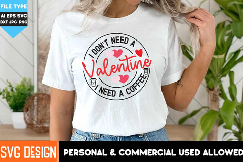 I Don't Need a Valentine i Need A Coffee SVG Cut Files , Valentine's Day SVG , Valentine's Day Sublimation PNG, Happy Valentine SVG SVG BlackCatsMedia 