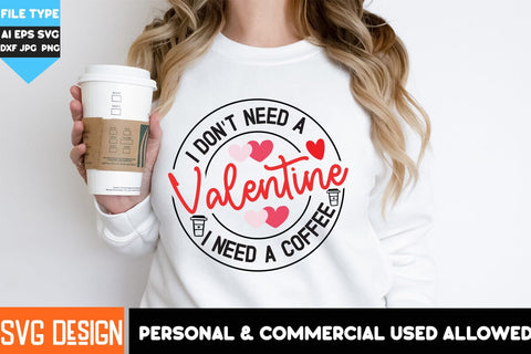 I Don't Need a Valentine i Need A Coffee SVG Cut Files , Valentine's Day SVG , Valentine's Day Sublimation PNG, Happy Valentine SVG SVG BlackCatsMedia 